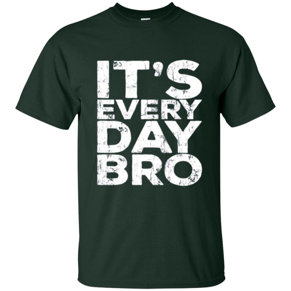 It_s Everyday Bro T-shirt Forest Green