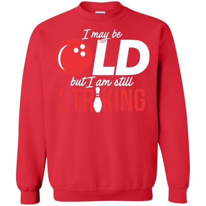 Funny Bowling T-shirt I May Be Old But I_m Still Striking Red