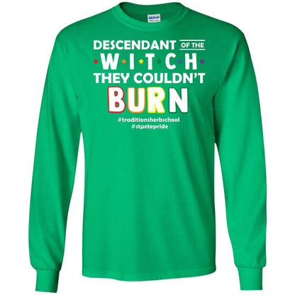 Descendant Of The Witch They Couldn_t Burn #traditionsherbschool #stpetepride Lgbt ShirtG240 Gildan LS Ultra Cotton T-Shirt