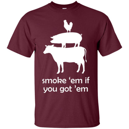 Smoke _em If You Got _em T-shirt Maroon