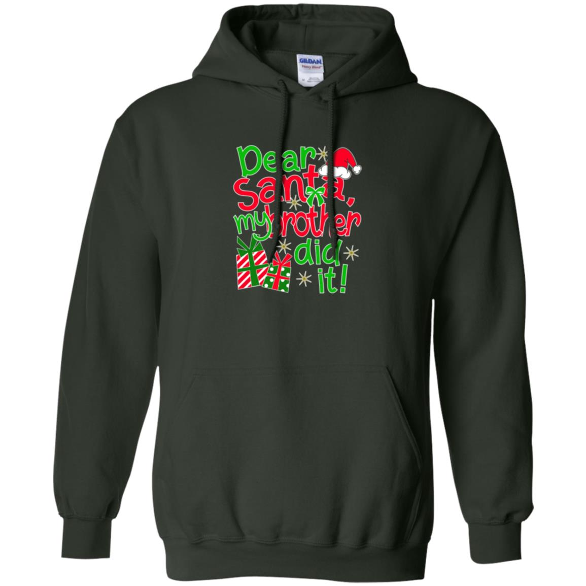 Christmas T-shirt Dear Santa My Brother Did It Forest Green