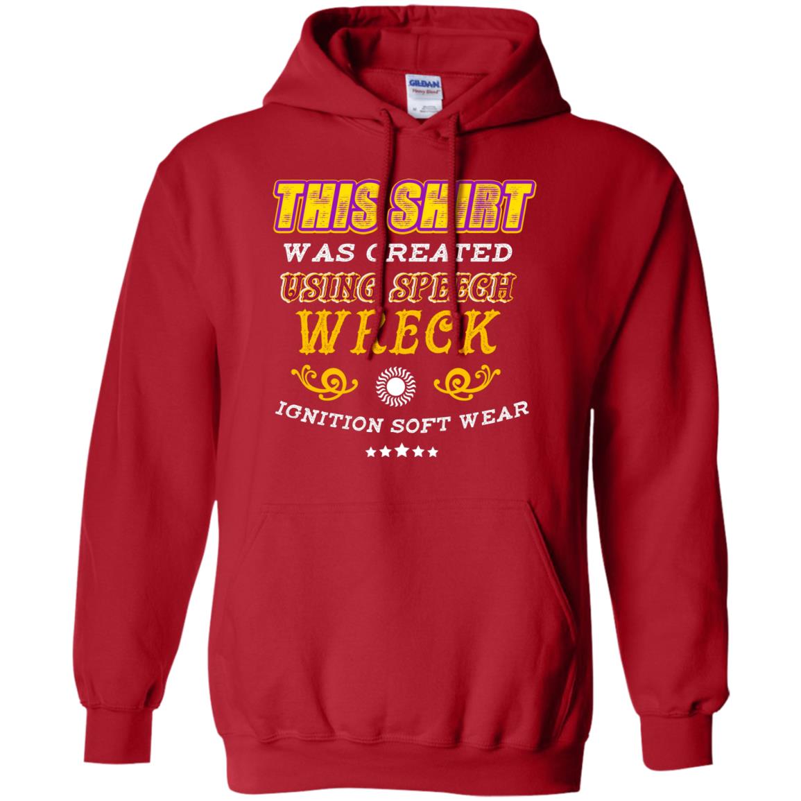 This Shirt Was Created Using Speech Wreck Ignition Software Shirt Red
