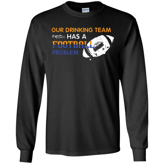 Football Lover T-shirt Our Drinking Team Has A Football Problem Black