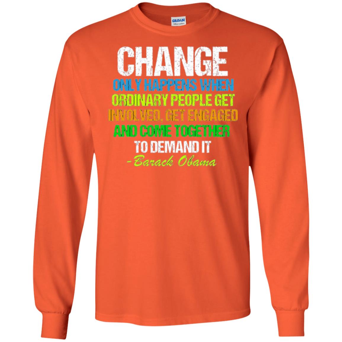 Obama Farewell Speech Change Only Happens When T-shirt Orange