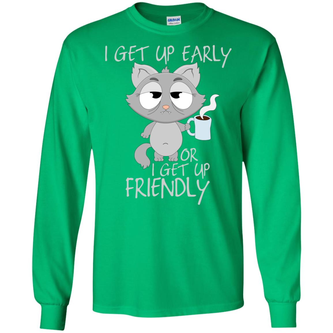 I Get Up Early Or I Get Up Friendly Cat Quote Shirt Irish Green
