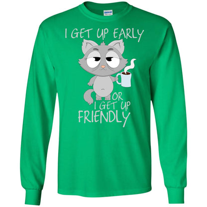 I Get Up Early Or I Get Up Friendly Cat Quote Shirt Irish Green