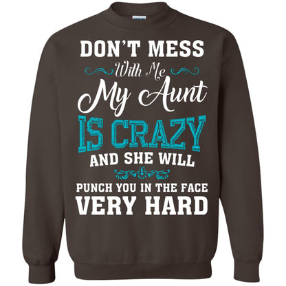 Don’t Mess With Me My Aunt Is Crazy Aunt T-shirt For Niece Or Nephew Dark Chocolate