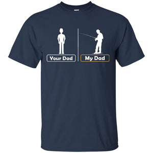 Your Dad And My Dad Fishing Daddy ShirtG200 Gildan Ultra Cotton T-Shirt