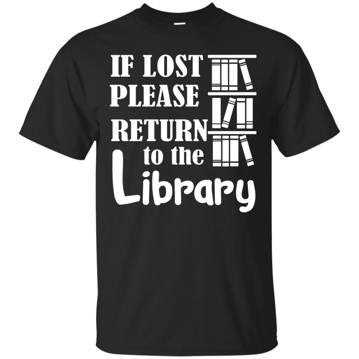 If Lost Please Return To The Library Librarian T-shirt Black