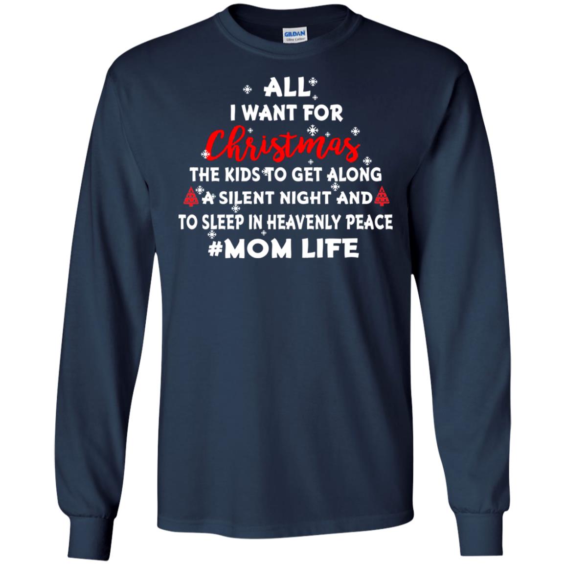 All I Want For Christmas The Kids To Get Along A Silent Night And To Sleep In Heavenly Pleace Navy