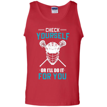 Check Yourself Or I_ll Do It For You Lacrosse Lover T-shirt Red