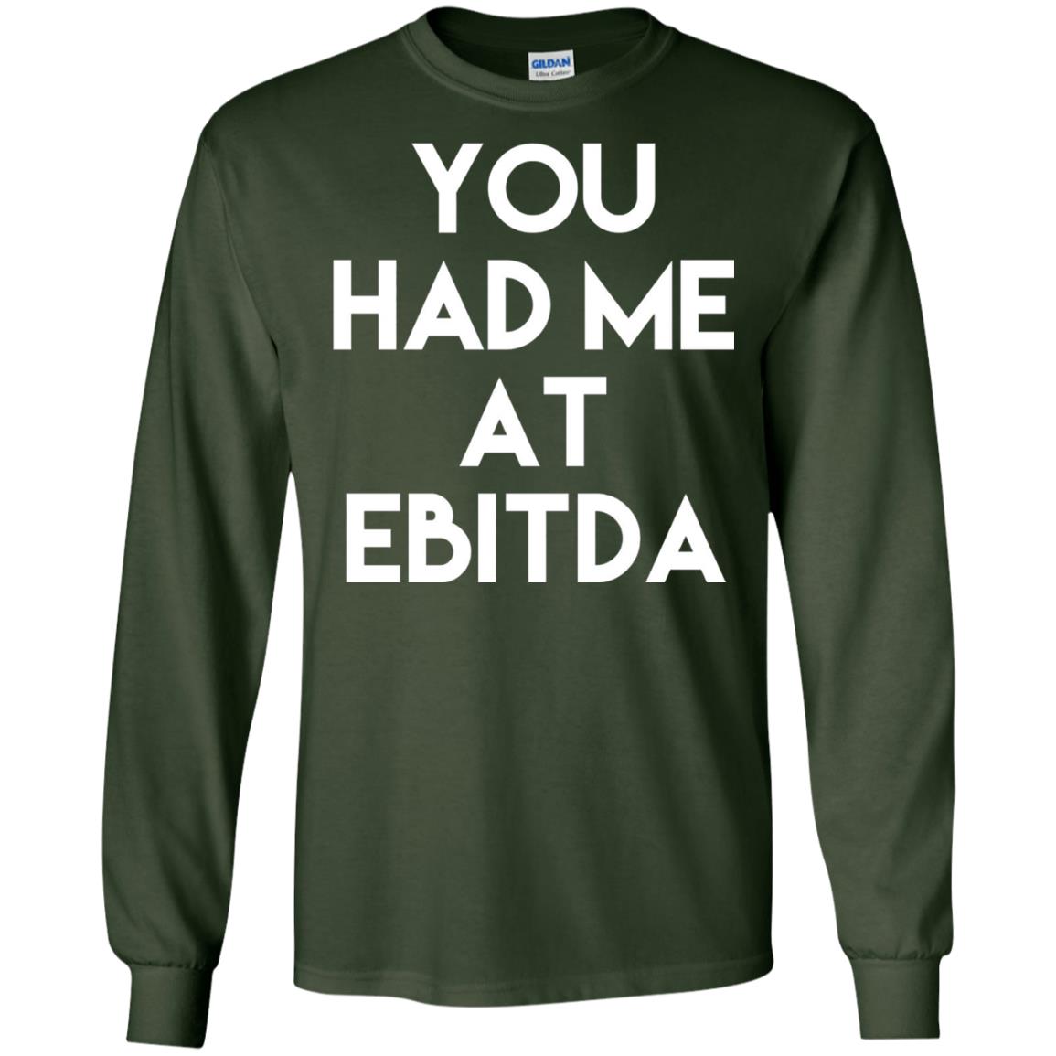 Accounting Cpa T-shirt You Had Me At Ebitda Forest Green