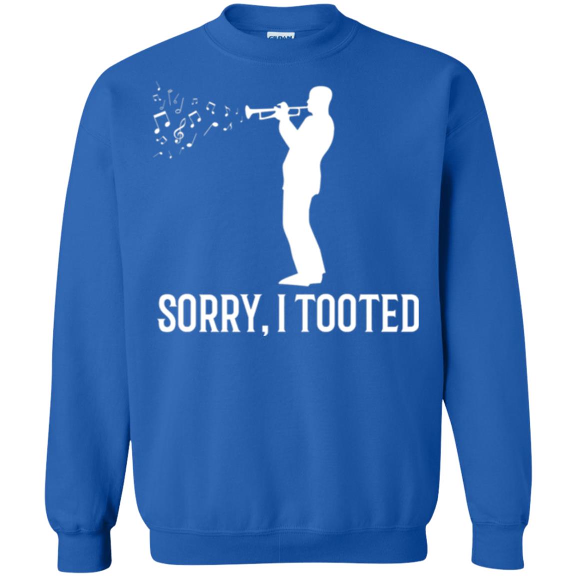 Trumpet Lovers T-shirt Sorry I Tooted Royal