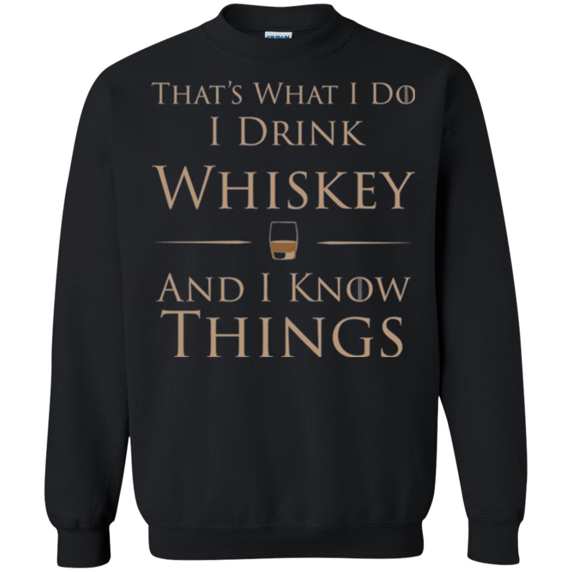 Wine Lovers T-shirt That_s What I Do I Drink Whiskey And I Know Things Black