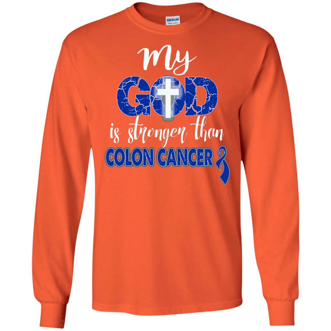 My God Is Stronger Than Colon Cancer T-shirt Orange