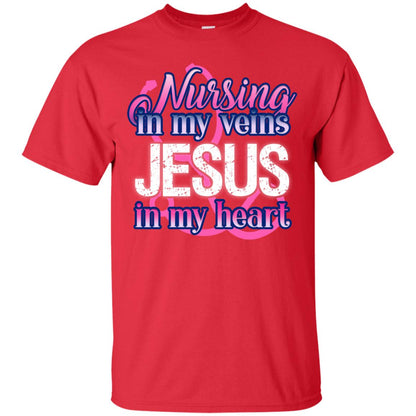 Nursing In My Veins Jesus In My Heart Christian Shirt Red