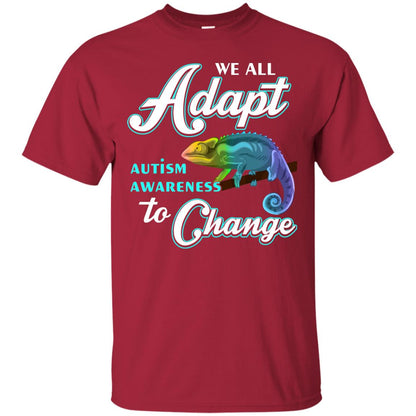 We All Adapt Autism Awareness To Change T-shirt Cardinal