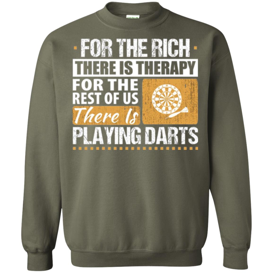 Dart Game T-shirt For The Rich There Is Therapy Playing Darts Military Green