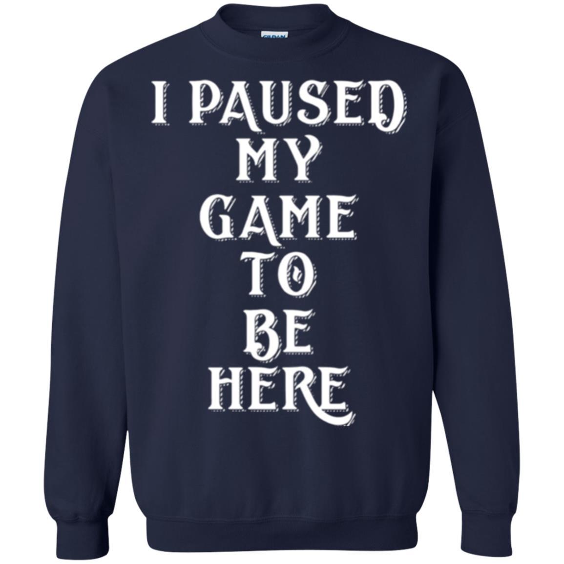 Gamer T-shirt I Paused My Game To Be Here Navy