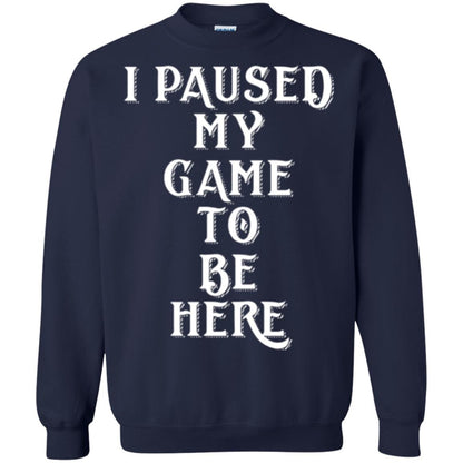 Gamer T-shirt I Paused My Game To Be Here Navy