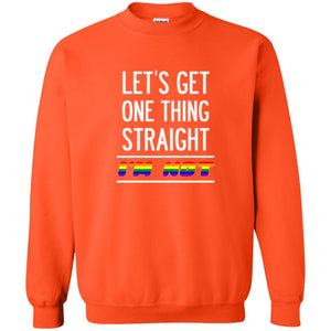 Lgbt T-shirt Let's Get One Thing Straight I'm Not