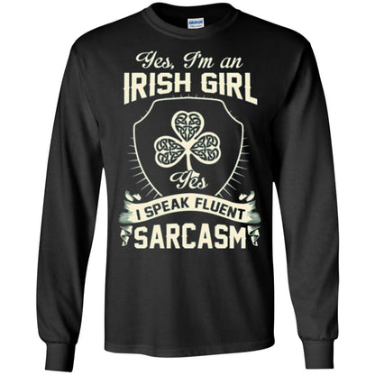 St Patricks Day T-shirt I_m An Irish Girl I Speak Fluent Sarcasm Black