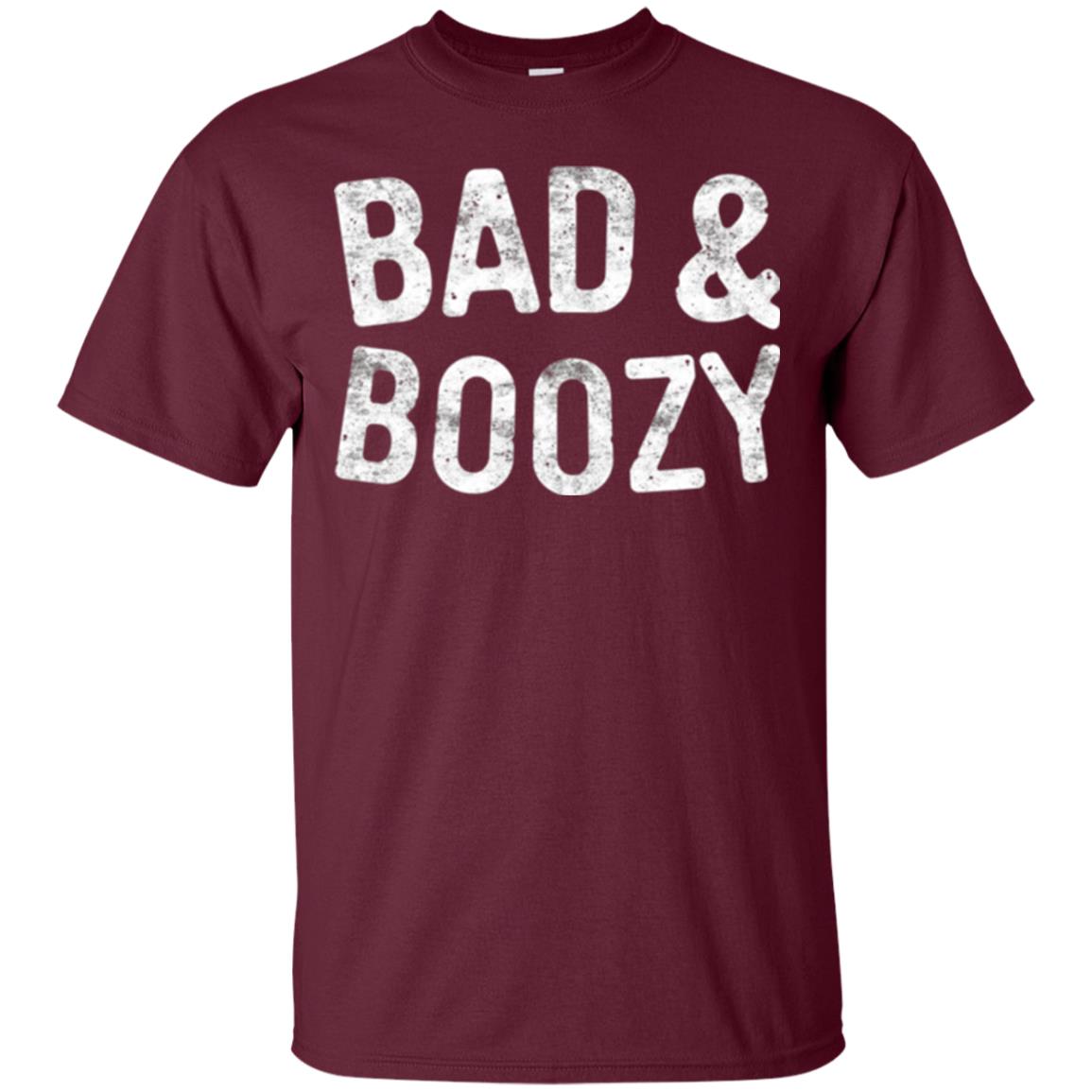 Funny Drinking T-shirt Bad And Boozy Maroon
