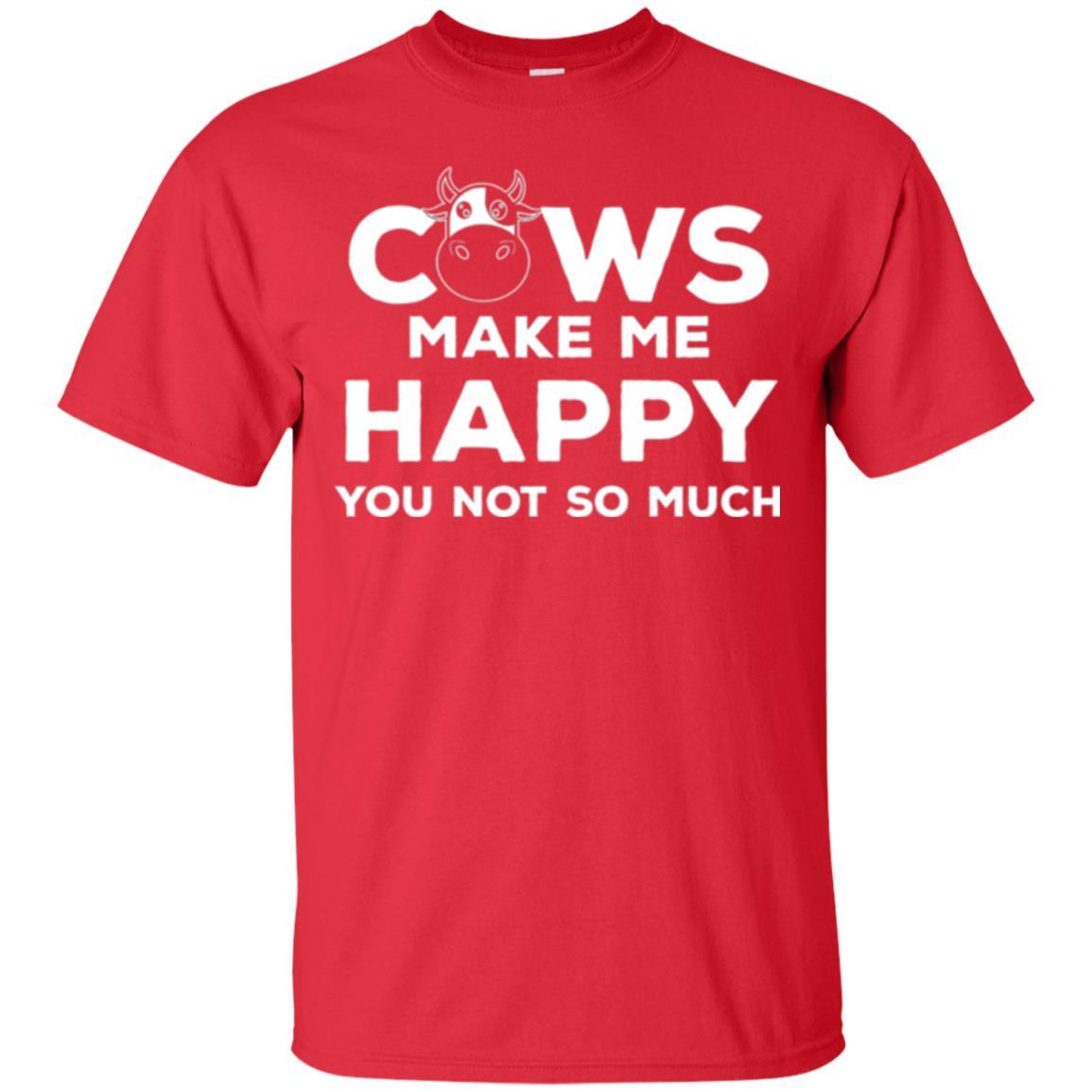 Cows Lover T-shirt Cow Make Me Happy You Not So Much Red