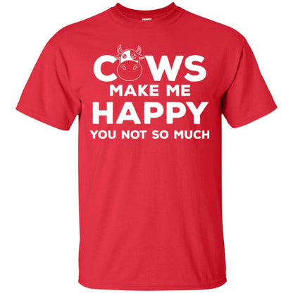 Cows Lover T-shirt Cow Make Me Happy You Not So Much Red