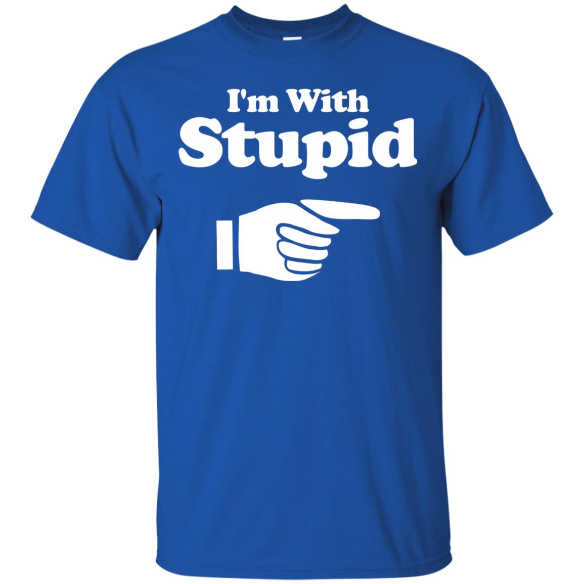 Im With Stupid Funny Shirt Royal