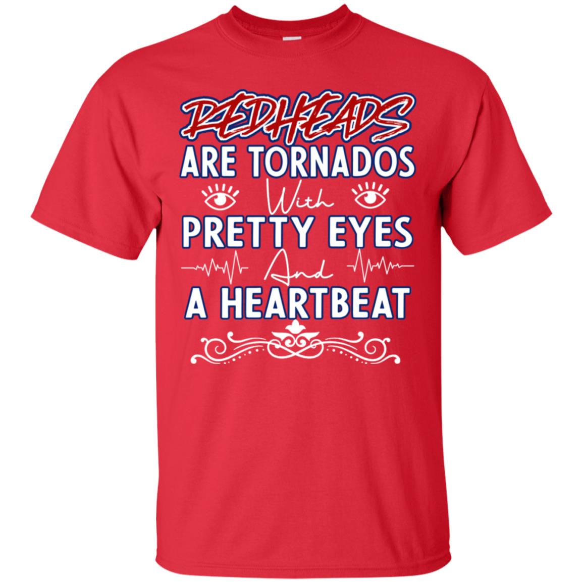 Redheads Are Tornados With Pretty Eyes And A Heartbeat Shirt Red