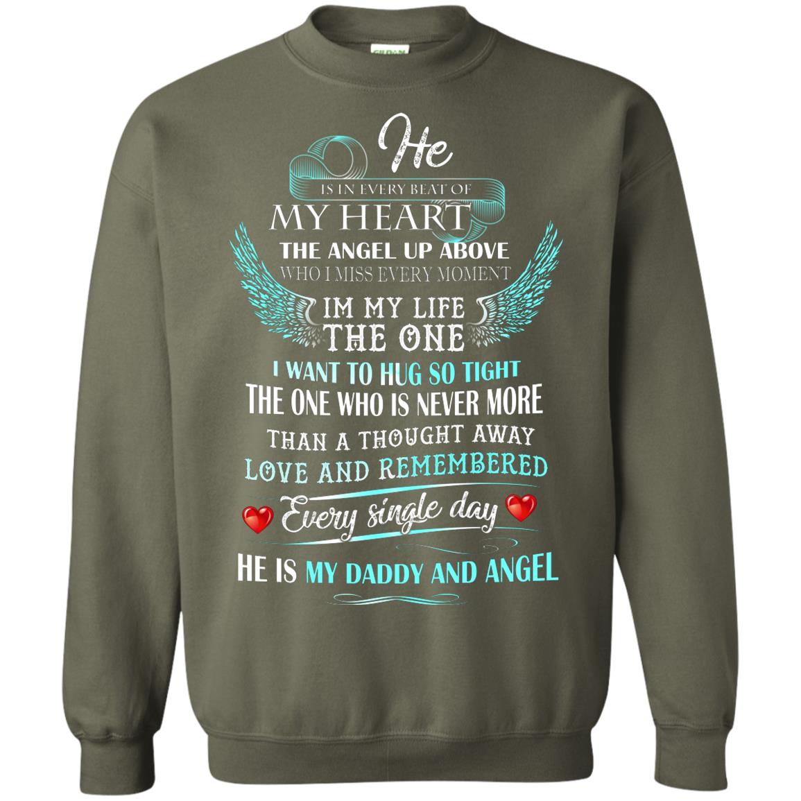 He Is In Every Beat Of My Heart The Angel Up Above He Is My Dad And Angel Shirt Military Green