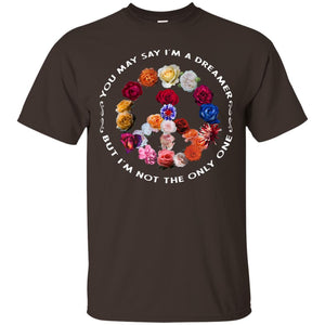 You May Say I_m A Dreamer But I_m Not The Only One Floral Peace Sign ShirtG200 Gildan Ultra Cotton T-Shirt