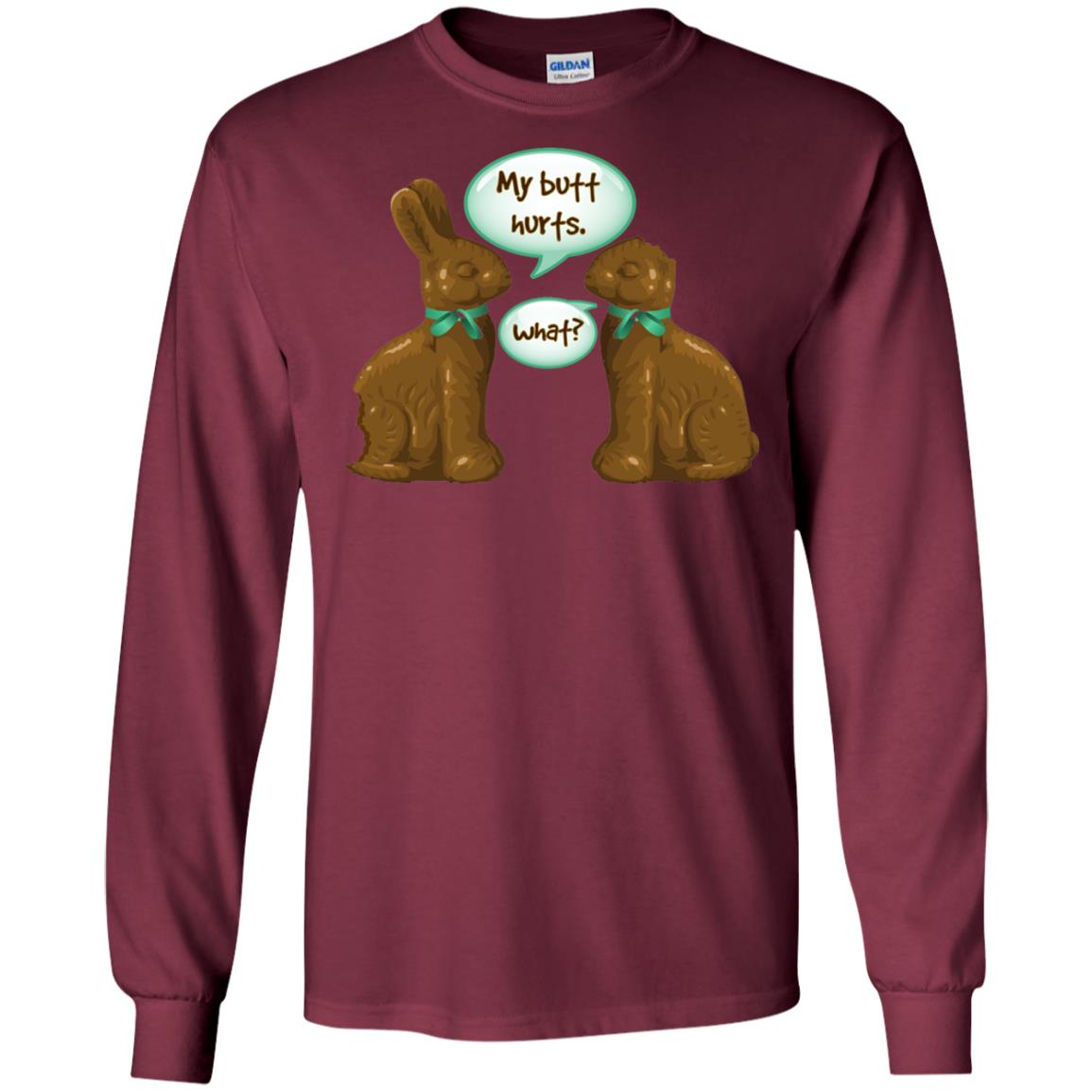 My Butt Hurts What Funny Chocolate Easter T-shirt Maroon