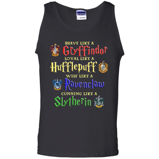 Brave Like A Gryffindor Loyal Like A Hufflepuff Harry Potter Hogwarts ShirtG220 Gildan 100% Cotton Tank Top