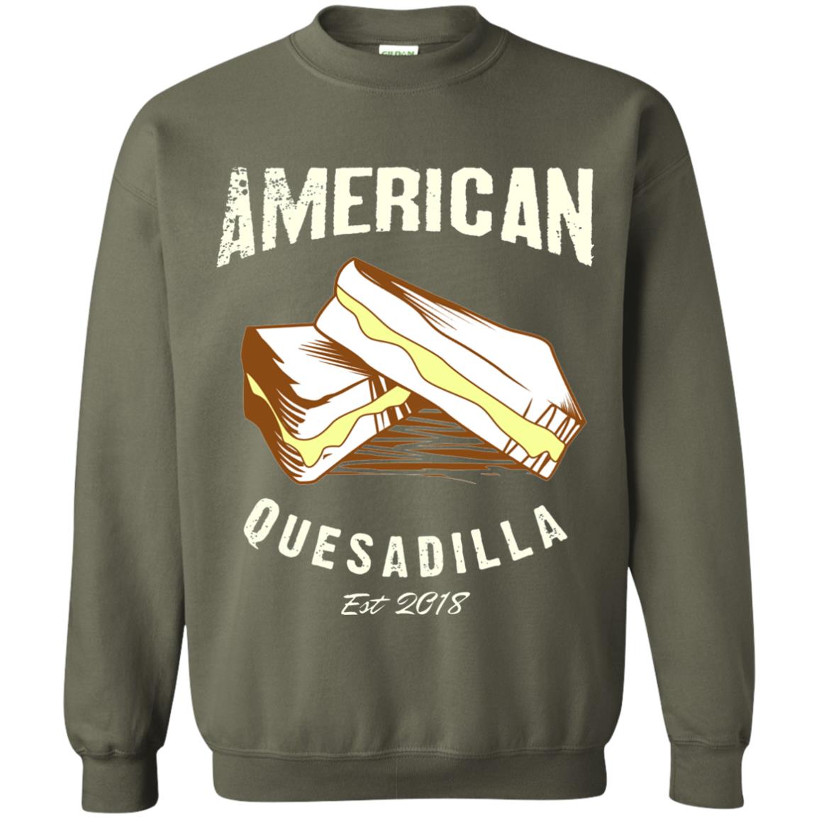 American Quesadilla Est 2018 Grilled Cheese T-shirt Military Green