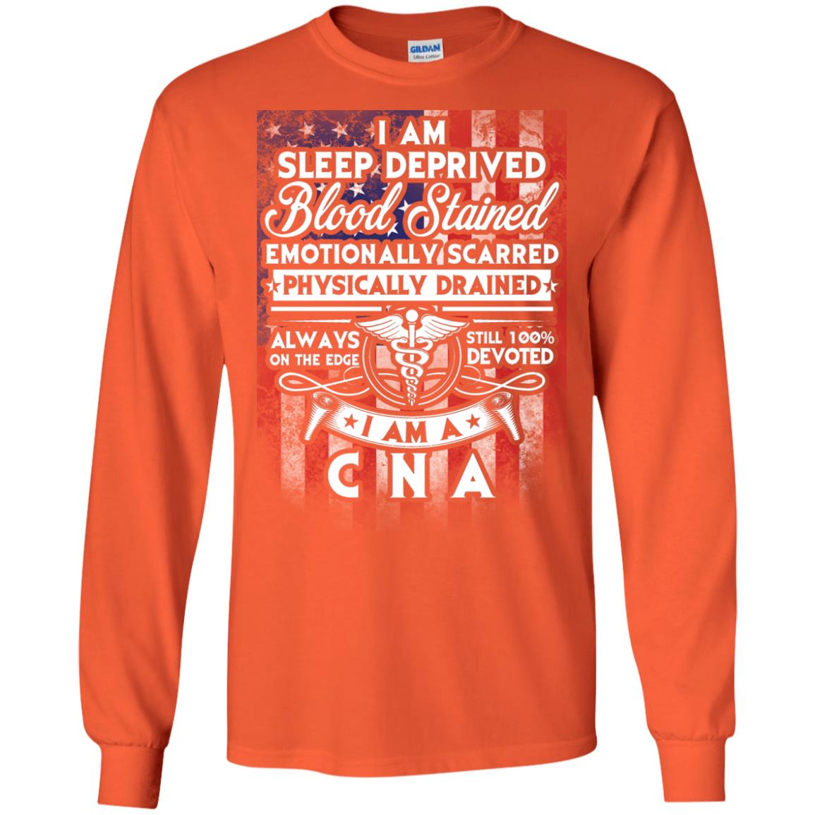 I Am Sleep Deprived Blood Stained I Am Cna Nurse T-shirt Orange