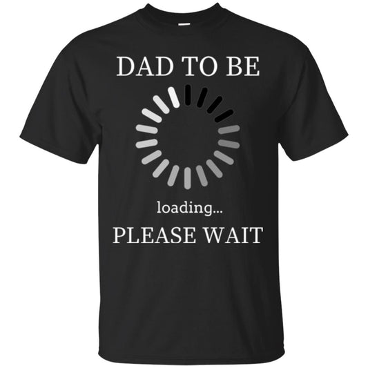 Funny Future Father T-shirt Dad Tobe Loading Please Wait Black