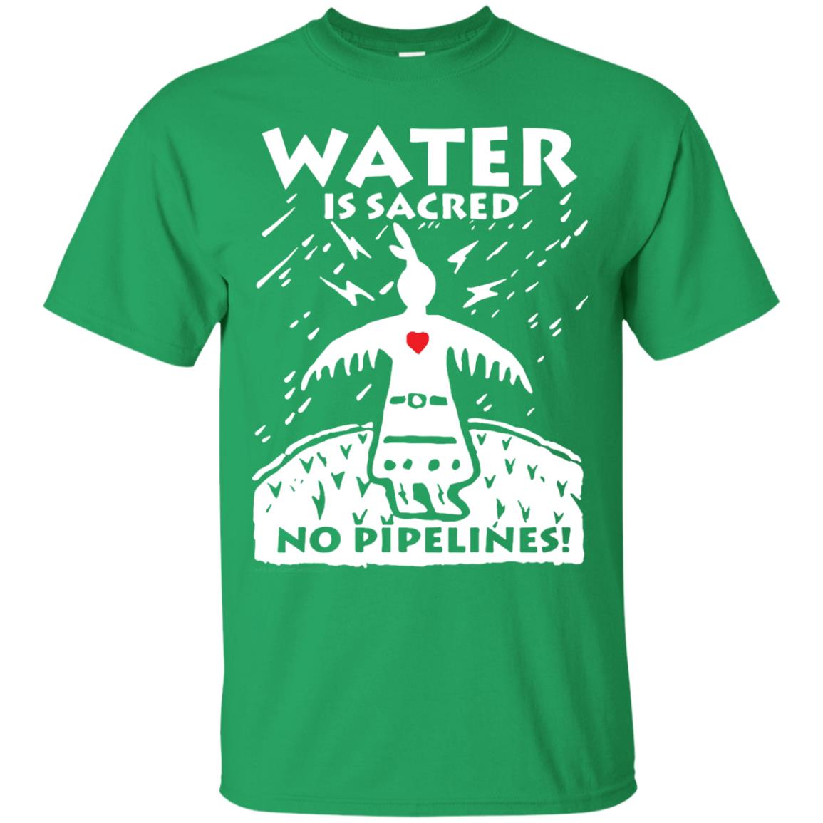 Water Is Sacred No Pipelines T-shirt Irish Green