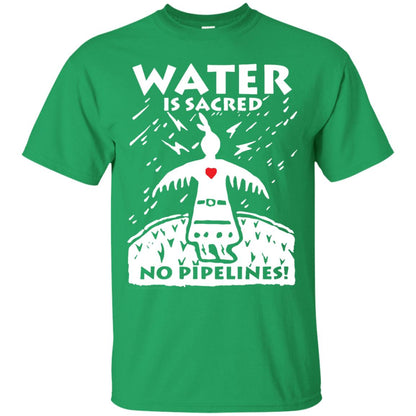 Water Is Sacred No Pipelines T-shirt Irish Green