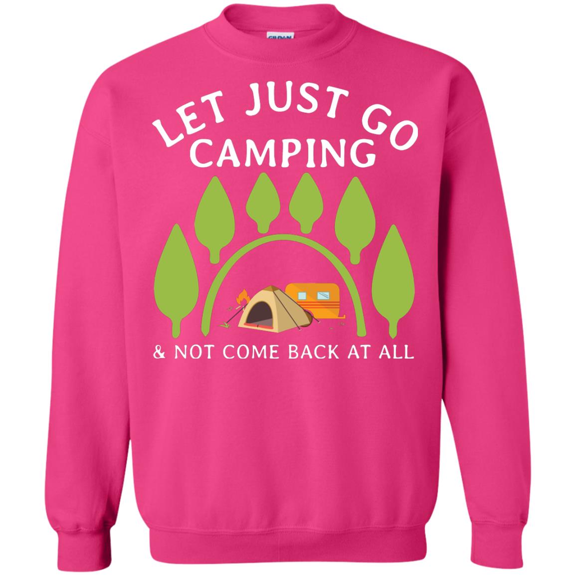 Let Just Go Camping And Not Come Back At All Camper Shirt Heliconia