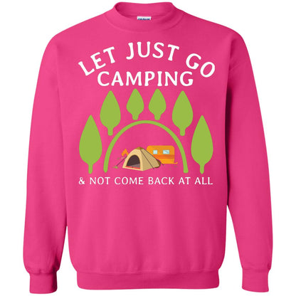 Let Just Go Camping And Not Come Back At All Camper Shirt Heliconia