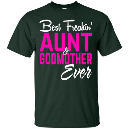Best Freakin Aunt And Godmother Ever Family T-shirt Forest
