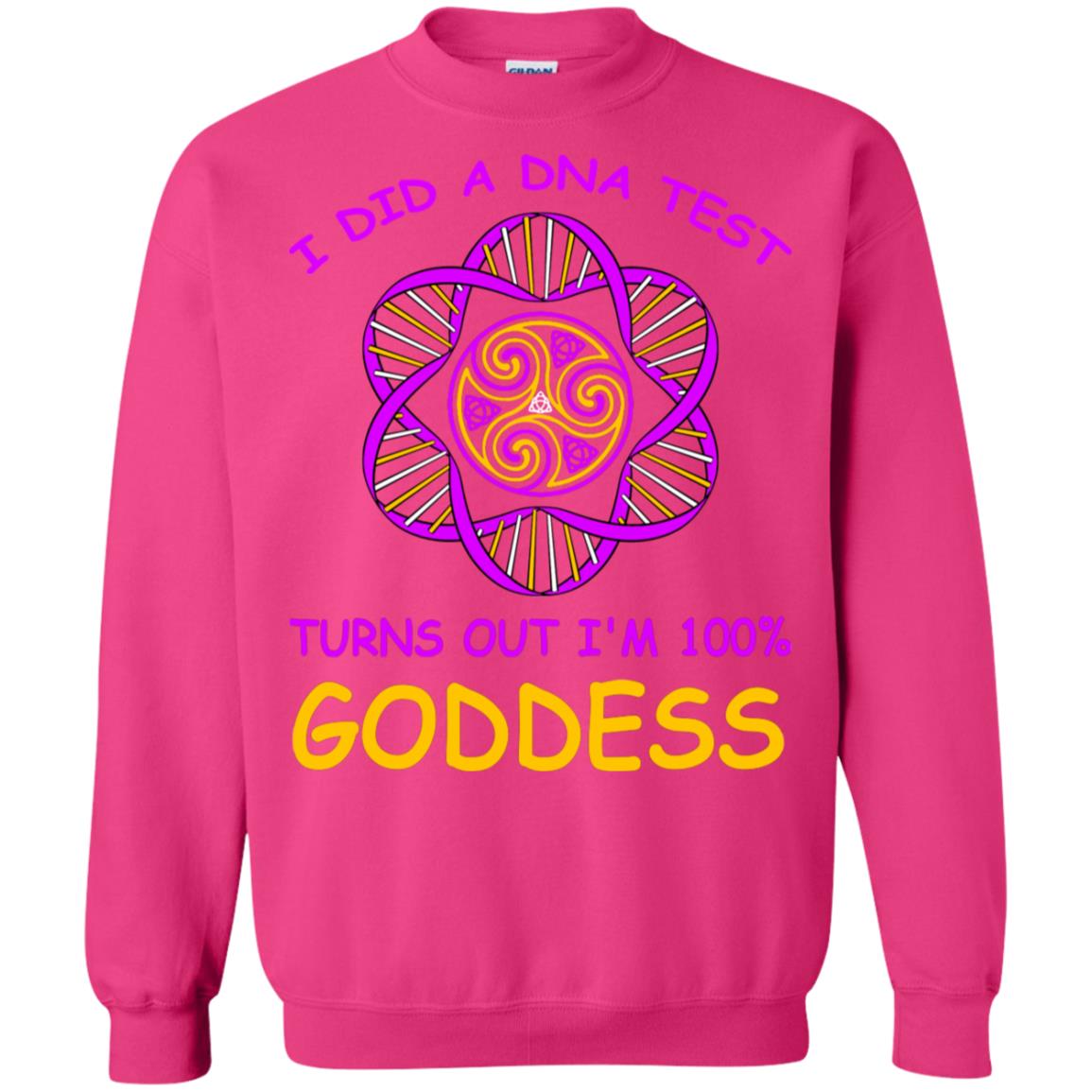 I Did A Dna Test Turns Out I'm 100% Goddess Shirt Heliconia