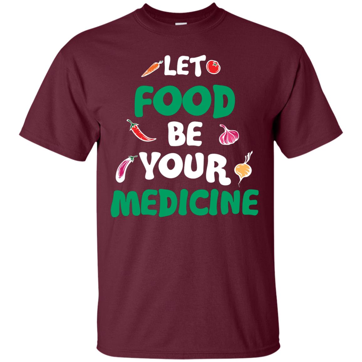 Vegetarian T-shirt Let Food Be Your Medicine Maroon