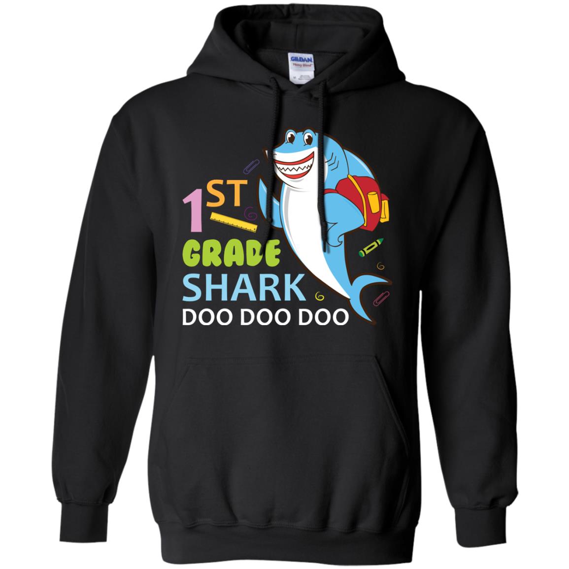 1st Grade Shark Doo Doo Doo Back To School T-shirtG185 Gildan Pullover Hoodie 8 oz.