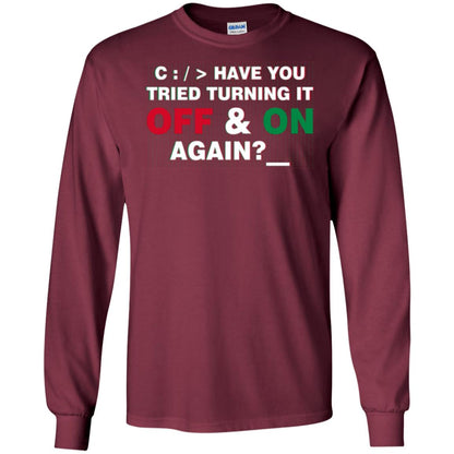 Programmer Have You Tried Turning It Off And On Again Maroon