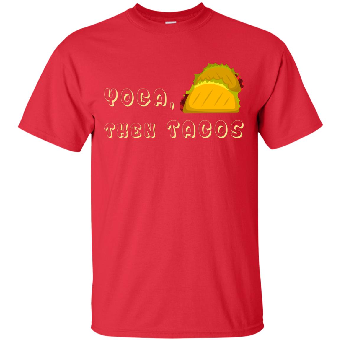 Yoga Then Tacos Shirt For Taco Day Red