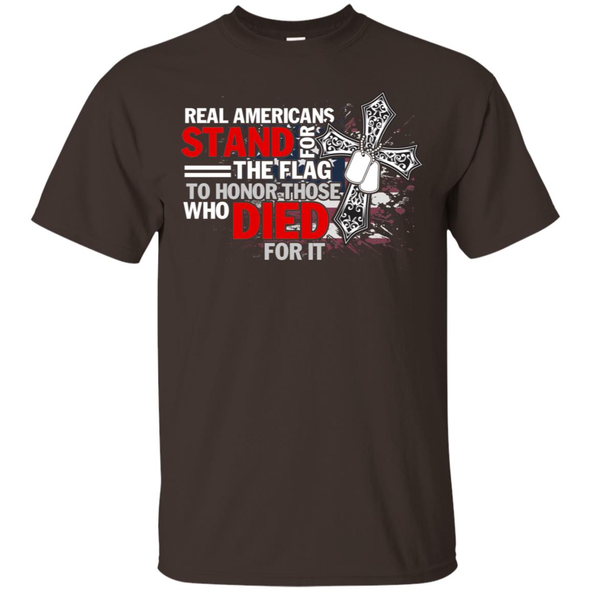 Real Americans Stand For The Flag To Honor Those Who Died For It Veteran Shirt Dark Chocolate