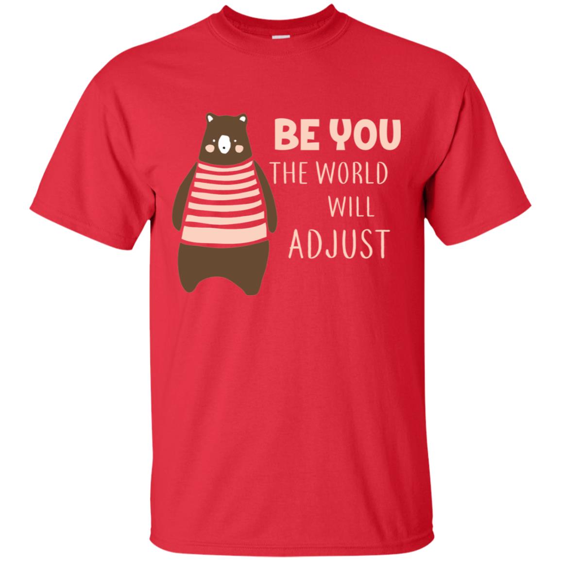 Be You The World Will Adjust Shirt Red